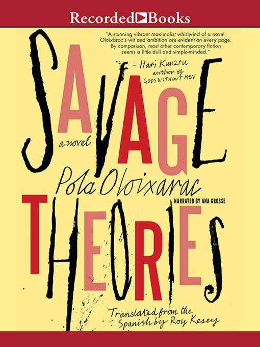Title details for Savage Theories by Pola Oloixarac - Wait list